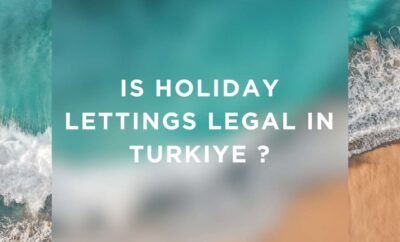 Is Holiday Lettings Legal In Türkiye ?
